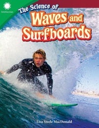 Abbildung von: The Science of Waves and Surfboards - Teacher Created Materials, Inc
