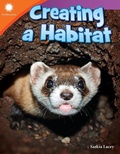 Cover: Creating a Habitat - Teacher Created Materials, Inc