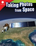 Cover: Taking Photos from Space - Teacher Created Materials, Inc