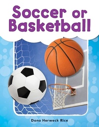 Abbildung von: Soccer or Basketball - Teacher Created Materials, Inc