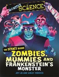 Enlarge image Cover: Monster Science: The Science Behind Zombies, Mummies and Frankenstein's Monster - Wayland