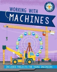 Enlarge image Cover: Kid Engineer: Working with Machines - Wayland