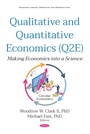 Cover: Qualitative and Quantitative Economics (Q2E): Making Economics into a Science - Nova Science Publishers Inc