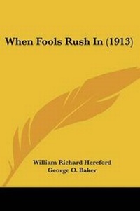 Enlarge image Cover: When Fools Rush In (1913) - Kessinger Publishing
