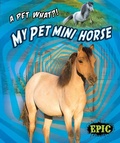Cover: My Pet Mini Horse - Bellwether Media