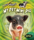 Cover: My Pet Mini Pig - Bellwether Media