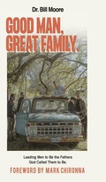 Cover: Good Man, Great Family - Harrison House
