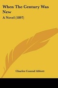 Cover: When The Century Was New - Kessinger Publishing