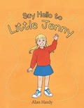 Cover: Say Hello to Little Jenny - AuthorHouse UK
