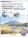 Cover: Ready to Paint in 30 Minutes: Mountain Scenes in Watercolour - Search Press Ltd