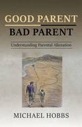 Cover: Good Parent - Bad Parent: Understanding Parental Alienation - New Generation Publishing