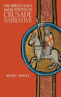 Cover: The Miraculous and the Writing of Crusade Narrative - Boydell Press