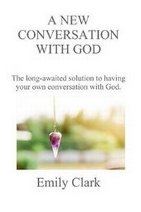 Enlarge image Cover: A New Conversation With God - Emily Clark