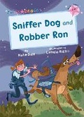 Cover: Sniffer Dog and Robber Ron - Maverick Arts Publishing