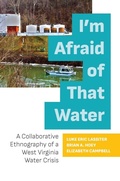 Cover: I'm Afraid of That Water - West Virginia University Press