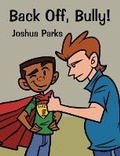 Cover: Back Off, Bully! - Young Authors Publishing
