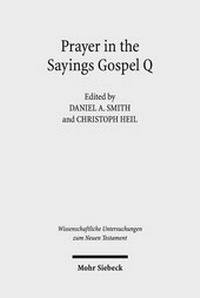 Abbildung von: Prayer in the Sayings Gospel Q - Mohr Siebeck
