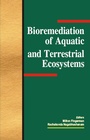 Cover: Bioremediation of Aquatic and Terrestrial Ecosystems - CRC Press
