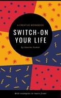Cover: Switch-On Your Life - Gaurav Kumar
