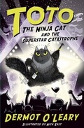 Cover: Toto the Ninja Cat and the Superstar Catastrophe - Hodder Children's Books