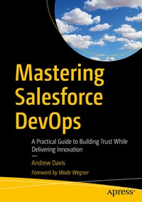 Enlarge image Cover: Mastering Salesforce DevOps - APress