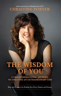 Cover: The Wisdom of You - A Transformational Journey to Creating an Extraordinary Life - Peace and Pear, LLC
