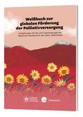 Cover: Wei&szlig;buch zur globalen F&ouml;rderung der Palliativversorgung - Katholisches Bibelwerk