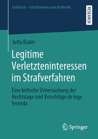 Abbildung von: Legitime Verletzteninteressen im Strafverfahren - Springer