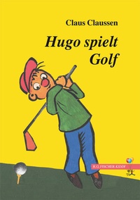Enlarge image Cover: Hugo spielt Golf - Fischer, R. G.