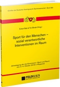 Cover: Sport f&uuml;r den Menschen - sozial verantwortliche Interventionen im Raum - Feldhaus