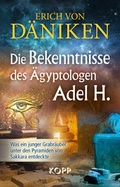 Cover: Die Bekenntnisse des &Auml;gyptologen Adel H. - Kopp Verlag