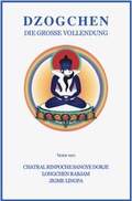 Cover: Dzogchen Die gro&szlig;e Vollendung - Karma Kagy&uuml; Gemeinschaft Deutschland