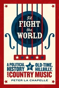 Abbildung von: I'd Fight the World - University of Chicago Press