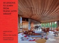 Cover: 50 Lessons to Learn from Frank Lloyd Wright - Rizzoli International Publications