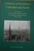 Cover: A History of St Marie's Cathedral and Parish: Part Three - St Marie's Cathedral Books