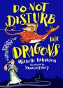 Cover: Do Not Disturb the Dragons - Bloomsbury Childrens Books