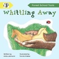 Cover: Whittling Away - Cambridge Thinking Press Ltd