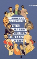 Cover: Wir haben keinen Kontakt mehr - Edition Atelier