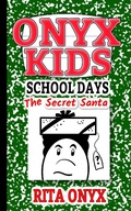 Cover: The Secret Santa (Onyx Kids School Days, #4) - Onyx Kids School Days