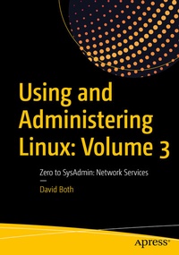 Enlarge image Cover: Using and Administering Linux: Volume 3 - APress