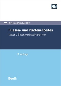 Abbildung von: Fliesen- und Plattenarbeiten, Natur-, Betonwerksteinarbeiten - DIN Media