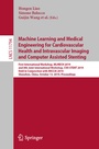 Cover: Machine Learning and Medical Engineering for Cardiovascular Health and Intravascular Imaging and Computer Assisted Stenting - Springer
