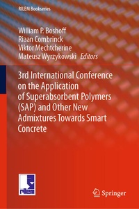 Enlarge image Cover: 3rd International Conference on the Application of Superabsorbent Polymers (SAP) and Other New Admixtures Towards Smart Concrete - Springer