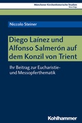 Cover: Diego La&iacute;nez und Alfonso Salmer&oacute;n auf dem Konzil von Trient - Kohlhammer
