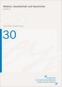 Abbildung von: Medizin, Gesellschaft und Geschichte 30, Berichtsjahr 2011 (2012) - Franz Steiner Verlag