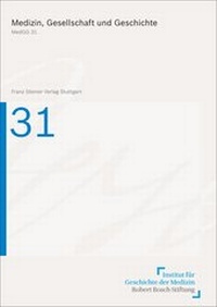 Abbildung von: Medizin, Gesellschaft und Geschichte 31 (2013) - Franz Steiner Verlag