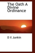 Cover: The Oath a Divine Ordinance - BiblioLife