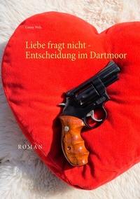 Abbildung von: Liebe fragt nicht - Entscheidung im Dartmoor - BoD - Books on Demand