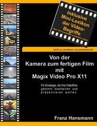 Abbildung von: Von der Kamera zum fertigen Film mit Magix Video Pro X11 - BoD - Books on Demand