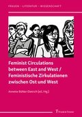 Cover: Feminist Circulations between East and West / Feministische Zirkulationen zwischen Ost und West - Frank & Timme